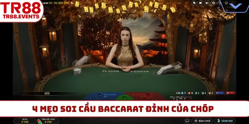 4 mẹo soi cầu Baccarat đỉnh của chóp