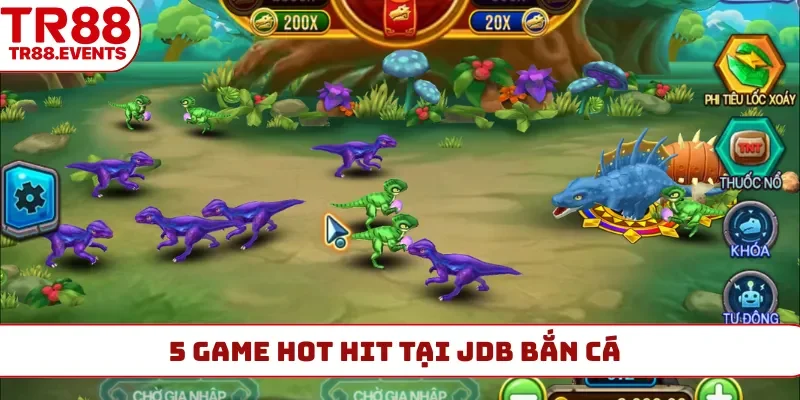 5 game hot hit tại JDB bắn cá