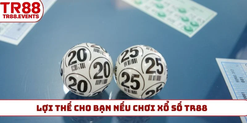 Lợi thế cho bạn nếu chơi xổ số TR88