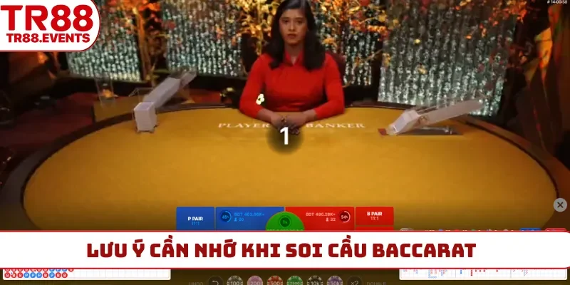 Lưu ý cần nhớ khi soi cầu Baccarat