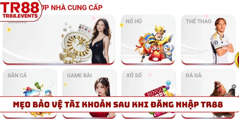 Mẹo bảo vệ tài khoản sau khi đăng nhập TR88