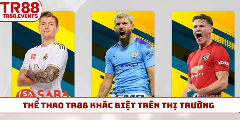 Thể thao TR88 khác biệt trên thị trường